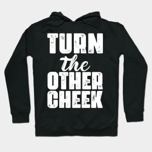 Turn The Other Cheek Hoodie